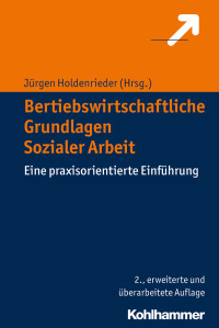 Jürgen Holdenrieder — Betriebswirtschaftliche Grundlagen Sozialer Arbeit