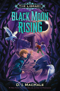 D. J. MacHale — Black Moon Rising