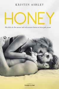 Kristen Ashley — Honey