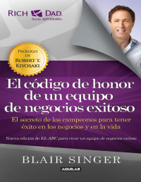 Blair Singer — El Código De Honor De Un Equipo De Negocios Exitoso.