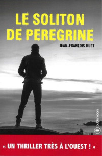 Jean-Francois Huet [Huet, Jean-Francois] — Le soliton de Pérégrine