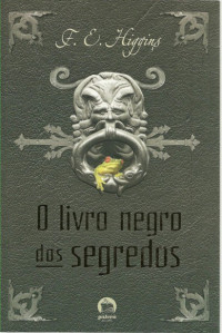 F. E. Higgins — O Livro Negro dos Segredos