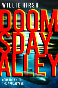 Willie Hirsh — Doomsday Alley: The Countdown to the Apocalypse