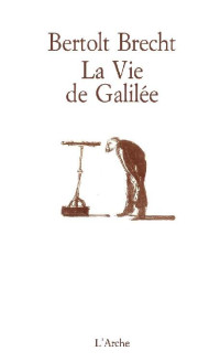 Bertolt Brecht — La vie de Galilée