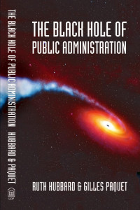 Ruth Hubbard & Gilles Paquet — The Black Hole of Public Administration