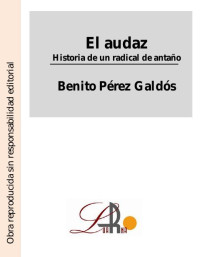 Benito Pérez Galdós — El audaz