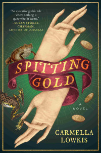 Carmella Lowkis — Spitting Gold: A Novel