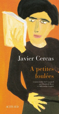 Javier Cercas [Cercas, Javier] — A petites foulées