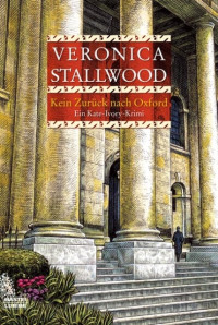 Stallwood, Veronica [Stallwood, Veronica] — Kate Ivory 05 - Kein Zurück nach Oxford