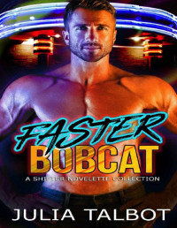 Julia Talbot — Faster Bobcat : A Shifter Novelette Collection