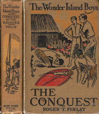 Roger Thompson Finlay — The Wonder Island Boys: Conquest of the Savages