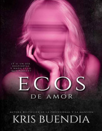 Kris Buendia — Ecos de amor (Spanish Edition)