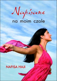 Nafisa Haji — Napisane na moim czole