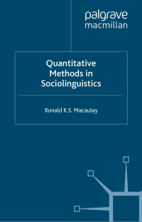 Ronald Macaulay; — Quantitative Methods in Sociolinguistics