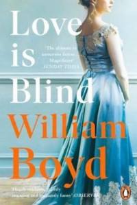 William Boyd  — Love Is Blind