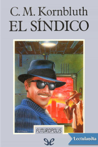 Cyril M. Kornbluth — El Síndico