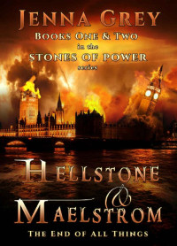 Jenna Grey [Grey, Jenna] — Books One and Two: Hellstone & Maelstrom