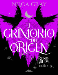 Niloa Gray — El grimorio del origen