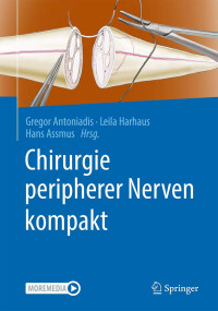 Gregor Antoniadis, Leila Harhaus, Hans Assmus — Chirurgie peripherer Nerven kompakt
