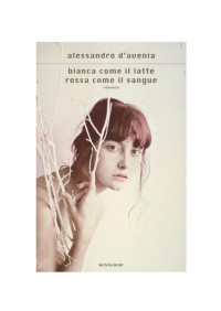 Alessandro D'Avenia — Bianca come il latte, rossa come il sangue