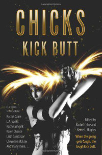 Caine, Rachel; Hughes, Kerrie L. — Chicks Kick Butt