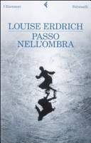 Louise Erdrich — Passo nell'ombra