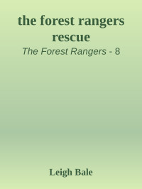 Leigh Bale — the forest rangers rescue