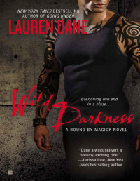 Dane, Lauren — Wild Darkness (A Bound By Magick Novel)