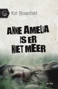 Kat Rosenfield — Anne Amelia is er niet meer