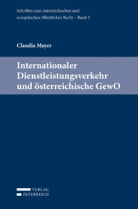 Claudia Mayer; — Internationaler Dienstleistungsverkehr und sterreichische GewO