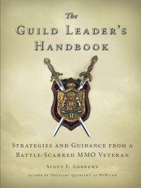 Scott F. Andrews [Andrews, Scott F.] — The Guild Leader's Handbook