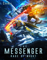 J.N. Chaney & Terry Maggert — Rage of Night: A Mecha Scifi Epic (The Messenger Book 7)