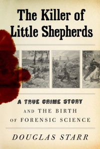 Douglas Starr — The Killer of Little Shepherds
