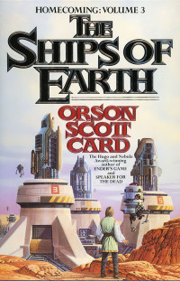 Orson Scott Card [Card, Orson Scott] — The Ships of Earth