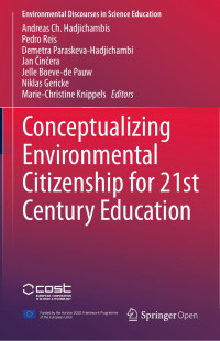 Andreas Ch. Hadjichambis, Pedro Reis, Demetra Paraskeva-Hadjichambi, Jan Činčera, Jelle Boeve-de Pauw, Niklas Gericke, Marie-Christine Knippels — Conceptualizing Environmental Citizenship for 21st Century Education