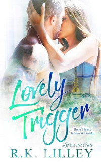 R. K. Lilley — 03 - Lovely Trigger