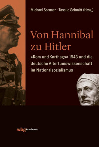 Sommer, , Michael und Schmitt, , Tassilo — Von Hannibal zu Hitler