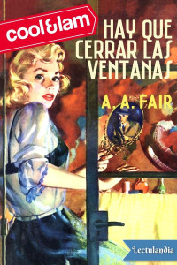 A. A. Fair — Hay que cerrar las ventanas