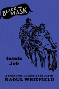 Raoul Whitfield — Inside Job: A Smashing Detective Story