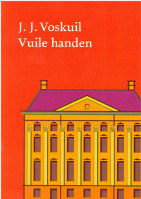 J.J. Voskuil — Vuile handen. Het Bureau 2