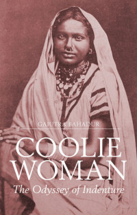 Gaiutra Bahadur; — Coolie Woman