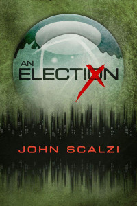 Scalzi, John — An Election