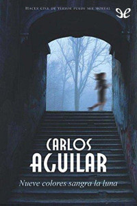 Carlos Aguilar — Nueve colores sangra la luna