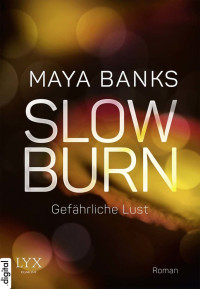 Banks, Maya — Slow Burn 03 – Gefährliche Lust