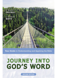 J. Scott Duvall;J. Daniel Hays; & J. Daniel Hays — Journey Into God's Word, Second Edition