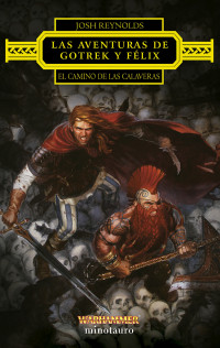 Josh Reynolds — Las aventuras de Gotrek y Félix: El Camino de las Calaveras