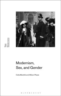 Celia Marshik, Allison Pease — Modernism, Sex, and Gender