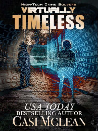 Casi McLean — High-Tech Crime Solvers 05-Virtually Timeless