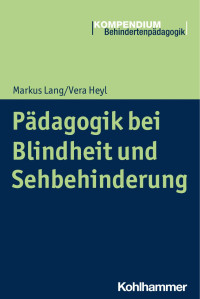 Markus Lang & Vera Heyl — Pädagogik bei Blindheit und Sehbehinderung