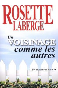 Laberge, Rosette — Un printemps ardent